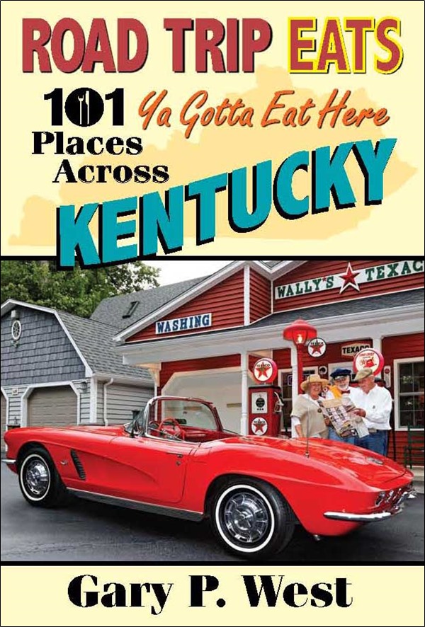 Road Trip Eats: 101 Places Across Kentucky To Eat Book