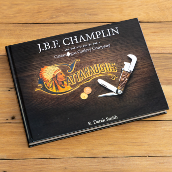 J.B.F. Champlin & the History of the Cattaraugus Cutlery Deluxe Hardcover Book
